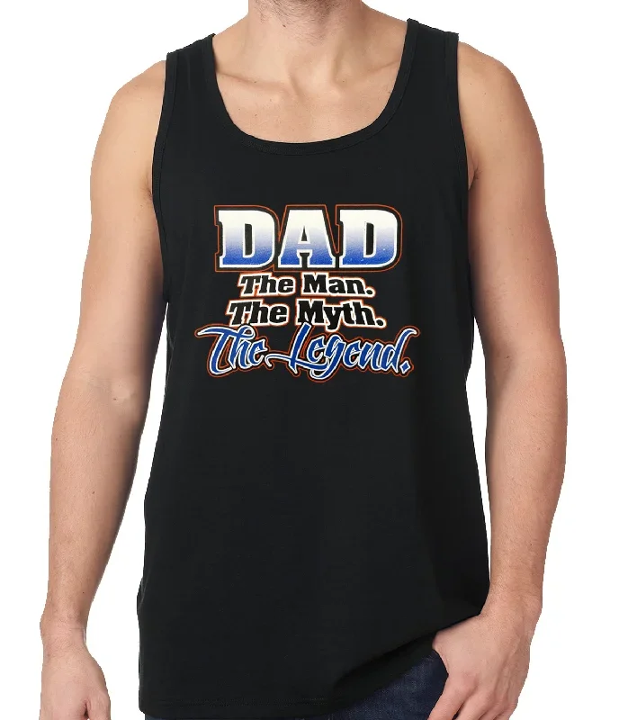 Dad The Man The Myth The Legend Tank Top