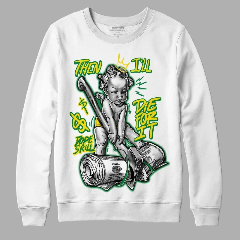 Dunk Low Reverse Brazil DopeSkill Sweatshirt Then I'll Die For It Graphic