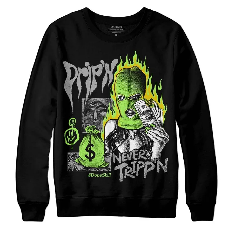 Green Bean 5s DopeSkill Sweatshirt Drip'n Never Tripp'n Graphic