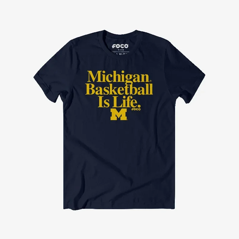 Michigan Wolverines Basketball is Life T-Shirt