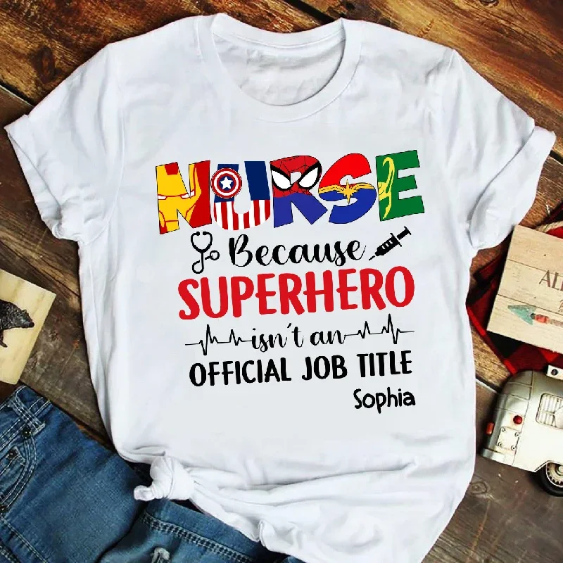 nurse-because-superhero-isnt-an-official-job-title-personalized-nurse-shirt-04nttn100922hh